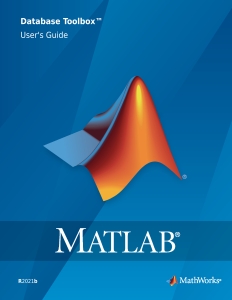 MATLAB Database Toolbox Users Guide 2021 (The MathWorks, Inc.) (Z-Library)
