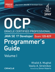 OCP Oracle Certified Professional Java SE 17 Developer (Exam 1Z0-829) Programmer’s Guide (Khalid A. Mughal  Vasily A. Strelnikov) (Z-Library)