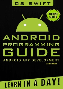 Android App Development  Programming Guide Learn In A Day (Swift Os.) (z-library.sk, 1lib.sk, z-lib.sk)