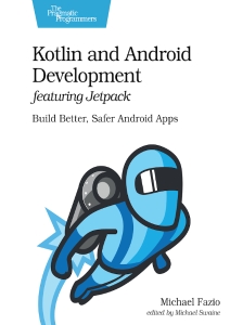 Kotlin and Android Development featuring Jetpack (Michael Fazio) (z-library.sk, 1lib.sk, z-lib.sk)