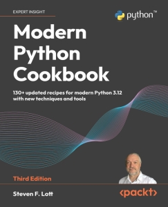 Modern Python Cookbook, Third Edition 130+ updated recipes for modern Python 3.12 with new techniques and tools (Steven F. Lott) (z-library.sk, 1lib.sk, z-lib.sk)
