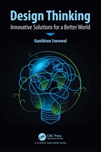 Design Thinking Innovative Solutions for a Better World (Gunikhan Sonowal) (z-library.sk, 1lib.sk, z-lib.sk)