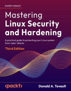 Mastering Linux Security and Hardening (Donald A. Tevault) (z-library.sk, 1lib.sk, z-lib.sk)