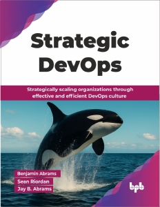Strategic DevOps (Benjamin Abrams  Sean Riordan  Jay B. Abrams) (z-library.sk, 1lib.sk, z-lib.sk)