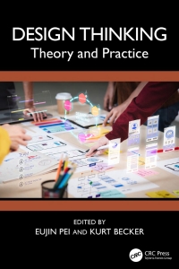 Design Thinking Theory and Practice (Eujin Pei, Kurt Becker, (eds.)) (z-library.sk, 1lib.sk, z-lib.sk)