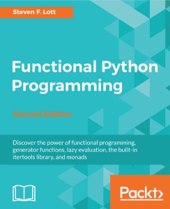 Functional Python Programming Discover the power of functional programming, generator functions, lazy evaluation, the built-in… (Steven F. Lott) (Z-Library)