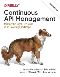 Continuous API Management, 2nd Edition (Mehdi Medjaoui, Erik Wilde, Ronnie Mitra etc.) (Z-Library)