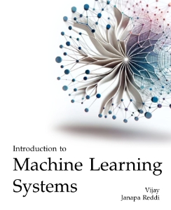 Introduction to Machine Learning Systems Principles and Practices of Engineering Artificially Intelligent Systems (Vijay Janapa Reddi) (z-library.sk, 1lib.sk, z-lib.sk)