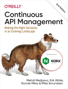 Continuous API Management Making the Right Decisions in an Evolving Landscape, 2nd Edition (Mehdi Medjaoui, Erik Wilde, Ronnie Mitra etc.) (Z-Library)