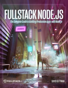 Fullstack Node.js The Complete Guide to Building Production Apps with Node.js (Davit Guttman Nate Murray (ed)) (z-library.sk, 1lib.sk, z-lib.sk)
