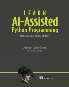 Learn AI-Assisted Python Programming with GitHub Copilot and ChatGPT (Leo Porter, Daniel Zingaro) (Z-Library)