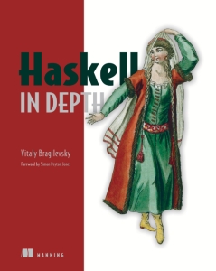 Haskell in Depth (Vitaly Bragilevsky) (z-library.sk, 1lib.sk, z-lib.sk)
