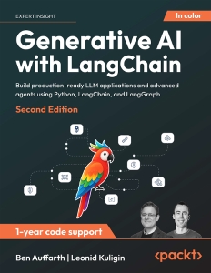 Generative AI with LangChain_Second Edition (Ben Auffarth, Leonid Kuligin) (z-library.sk, 1lib.sk, z-lib.sk)