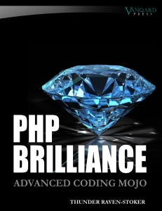 PHP Brilliance Advanced Coding Mojo (Thunder Raven-Stoker) (z-library.sk, 1lib.sk, z-lib.sk)