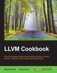 LLVM Cookbook (Mayur Pandey, Suyog Sarda) (z-library.sk, 1lib.sk, z-lib.sk)