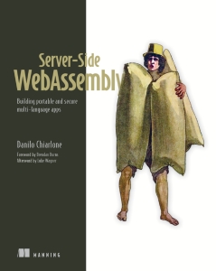 Server-Side WebAssembly Building portable and secure multi-language apps (Danilo Chiarlone) (z-library.sk, 1lib.sk, z-lib.sk)