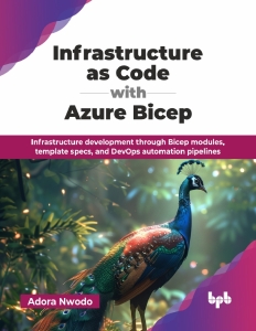 Infrastructure As Code with Azure Bicep (Nwodo, Adora)（Z-Library）