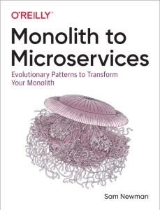 Monolith to Microservices Evolutionary Patterns to Transform Your Monolith (Sam Newman)（Z-Library）