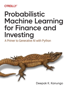 Probabilistic Machine Learning for Finance and Investing A Primer to Generative AI with Python (Deepak K. Kanungo)（Z-Library）