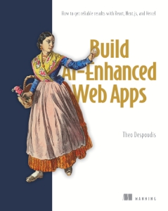 Build AI-Enhanced Web Apps How to get reliable results with React, Next.js, and Vercel (Theo Despoudis) (z-library.sk, 1lib.sk, z-lib.sk)