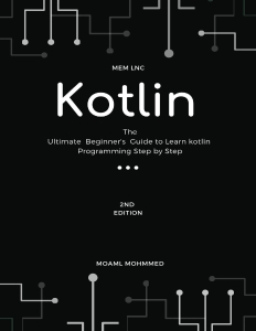 The Ultimate Beginners Guide to Learn kotlin Programming Step by Step - 2020 (Moaml Mohmmed) (z-library.sk, 1lib.sk, z-lib.sk)
