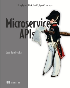 Microservice APIs Using Python, Flask, FastAPI, OpenAPI and more (Jose Haro Peralta) (z-library.sk, 1lib.sk, z-lib.sk)