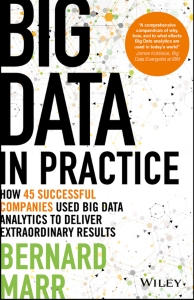 Big Data in Practice How 45 Successful Companies Used Big Data Analytics to Deliver Extraordinary Results (Bernard Marr) (z-library.sk, 1lib.sk, z-lib.sk)