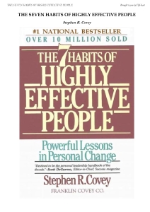 The Seven Habits of Highly Effective People Restoring the Character Ethic [Text Only, no pictures] (Stephen R. Covey) (Z-Library)