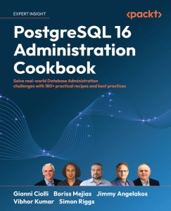 PostgreSQL 16 Administration Cookbook Solve real-world Database Administration challenges with 180+ practical recipes and best… (Gianni Ciolli, Boriss Mejías etc.) (z-library.sk, 1lib.sk, z-lib.sk)