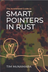 The Accelerated Guide to Smart Pointers in Rust (Tim McNamara) (z-library.sk, 1lib.sk, z-lib.sk)