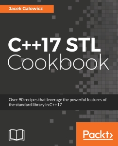 C++17 STL Cookbook Over 90 recipes that leverage the powerful features of the standard library in C++17 (Jacek Galowicz) (z-library.sk, 1lib.sk, z-lib.sk)