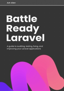 Battle Ready Laravel (Ashley Allen) (z-library.sk, 1lib.sk, z-lib.sk)