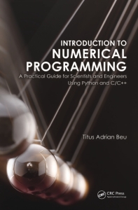 Introduction to numerical programming a practical guide for scientists and engineers using Python and CC++ (Titus A. Beu) (z-library.sk, 1lib.sk, z-lib.sk)
