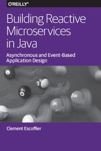 Building Reactive Microservices in Java. (Clement Escoffier.) (z-library.sk, 1lib.sk, z-lib.sk)