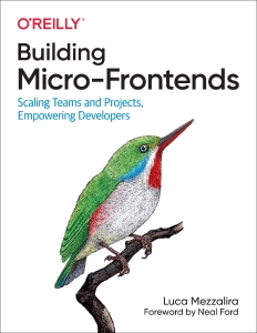 Building Micro-Frontends Scaling Teams and Projects Empowering Developers (Luca Mezzalira) (z-library.sk, 1lib.sk, z-lib.sk)