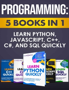 Programming 5 Books in 1 Learn Python, JavaScript, C++, C, and SQL Quickly (Code Quickly [Quickly, Code]) (z-library.sk, 1lib.sk, z-lib.sk)