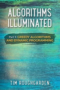 Algorithms Illuminated (Part 3) Greedy Algorithms and Dynamic Programming (Tim Roughgarden) (z-library.sk, 1lib.sk, z-lib.sk)