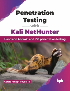 Penetration Testing with Kali NetHunter (Gerald “Tripp” Roybal III) (z-library.sk, 1lib.sk, z-lib.sk)