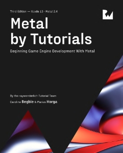 Metal by Tutorials Beginning Game Engine Development with Metal (Caroline Begbie  Marius Horga) (z-library.sk, 1lib.sk, z-lib.sk)