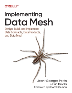 Implementing Data Mesh (for True Epub) (Jean-Georges Perrin  Eric Broda) (z-library.sk, 1lib.sk, z-lib.sk)