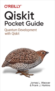 Qiskit Pocket Guide Quantum Development with Qiskit (James Weaver, Francis Harkins) (z-library.sk, 1lib.sk, z-lib.sk)