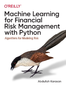 Machine Learning for Financial Risk Management with Python Algorithms for Modeling Risk (Abdullah Karasan) (z-library.sk, 1lib.sk, z-lib.sk)