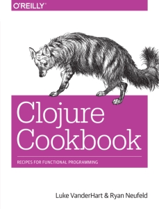 Clojure Cookbook Recipes for Functional Programming (Luke VanderHart, Ryan Neufeld) (z-library.sk, 1lib.sk, z-lib.sk)