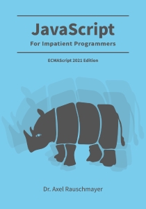 JavaScript for impatient programmers (ES2021 edition) (Dr. Axel Rauschmayer) (z-library.sk, 1lib.sk, z-lib.sk)
