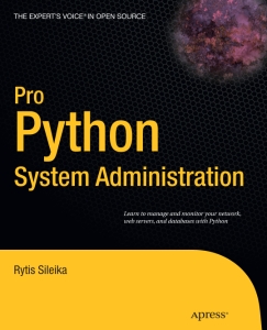 Pro Python System Administration - Learn to manage and monitor your network, web servers, and databases with Python (Rytis Sileika [Sileika R.]) (z-library.sk, 1lib.sk, z-lib.sk)