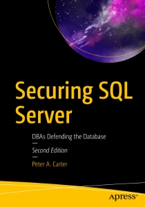 Securing SQL Server, Second Edition DBAs Defending the Database (Peter A. Carter) (z-library.sk, 1lib.sk, z-lib.sk)