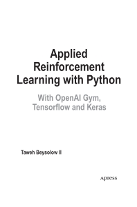 Applied Reinforcement Learning with Python. With OpenAI Gym, Tensorflow and Keras (Taweh Beysolow) (z-library.sk, 1lib.sk, z-lib.sk)