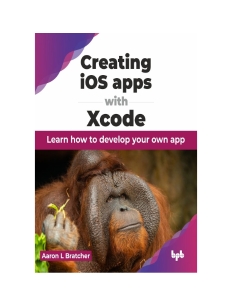 Creating iOS apps with Xcode. Learn how to develop your own app 2024 (Aaron L. Bratcher) (z-library.sk, 1lib.sk, z-lib.sk)