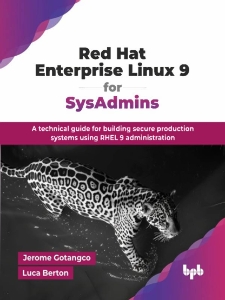 Red Hat Enterprise Linux 9 for SysAdmins (Jerome Gotangco, Luca Berton) (z-library.sk, 1lib.sk, z-lib.sk)