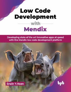 Low Code Development with Mendix (Erwin ‘t Hoen) (z-library.sk, 1lib.sk, z-lib.sk)